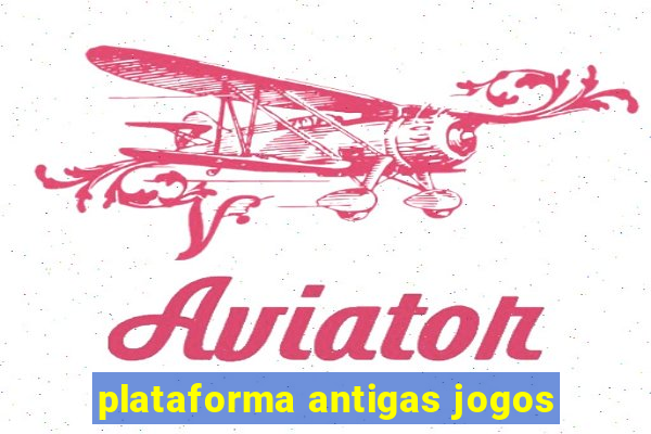 plataforma antigas jogos